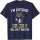 I'm Retired I Don't Have To I Don't Want To Cat T-Shirt - T-Shirt | Navy