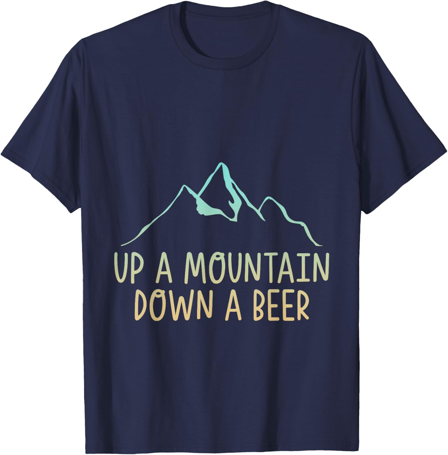 Up A Mountain Down A Beer Hiking Enthusiast T-Shirt - T-Shirt | Navy