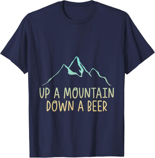 Up A Mountain Down A Beer Hiking Enthusiast T-Shirt - T-Shirt | Navy
