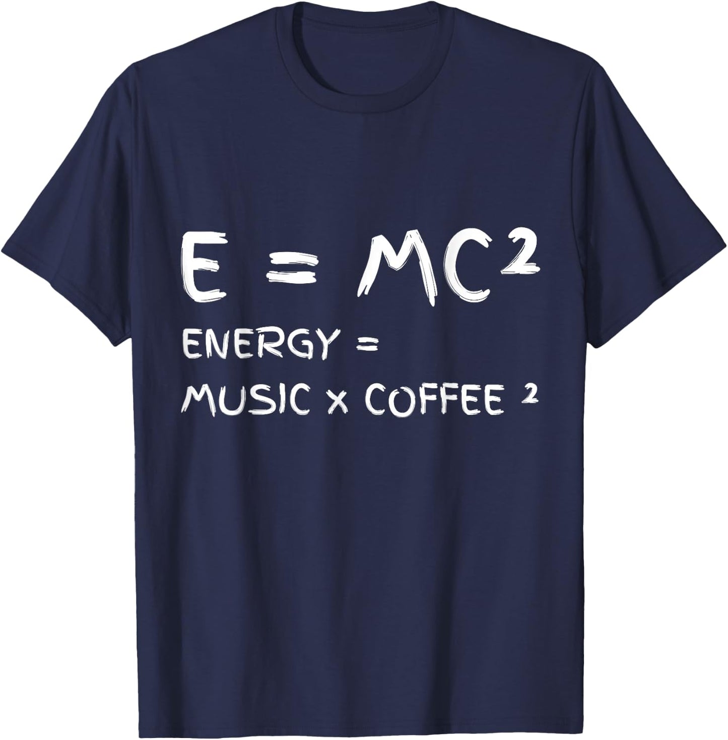 E = MC² Energy Music Coffee Funny Science Chemistry Physics T-Shirt - T-Shirt | Navy