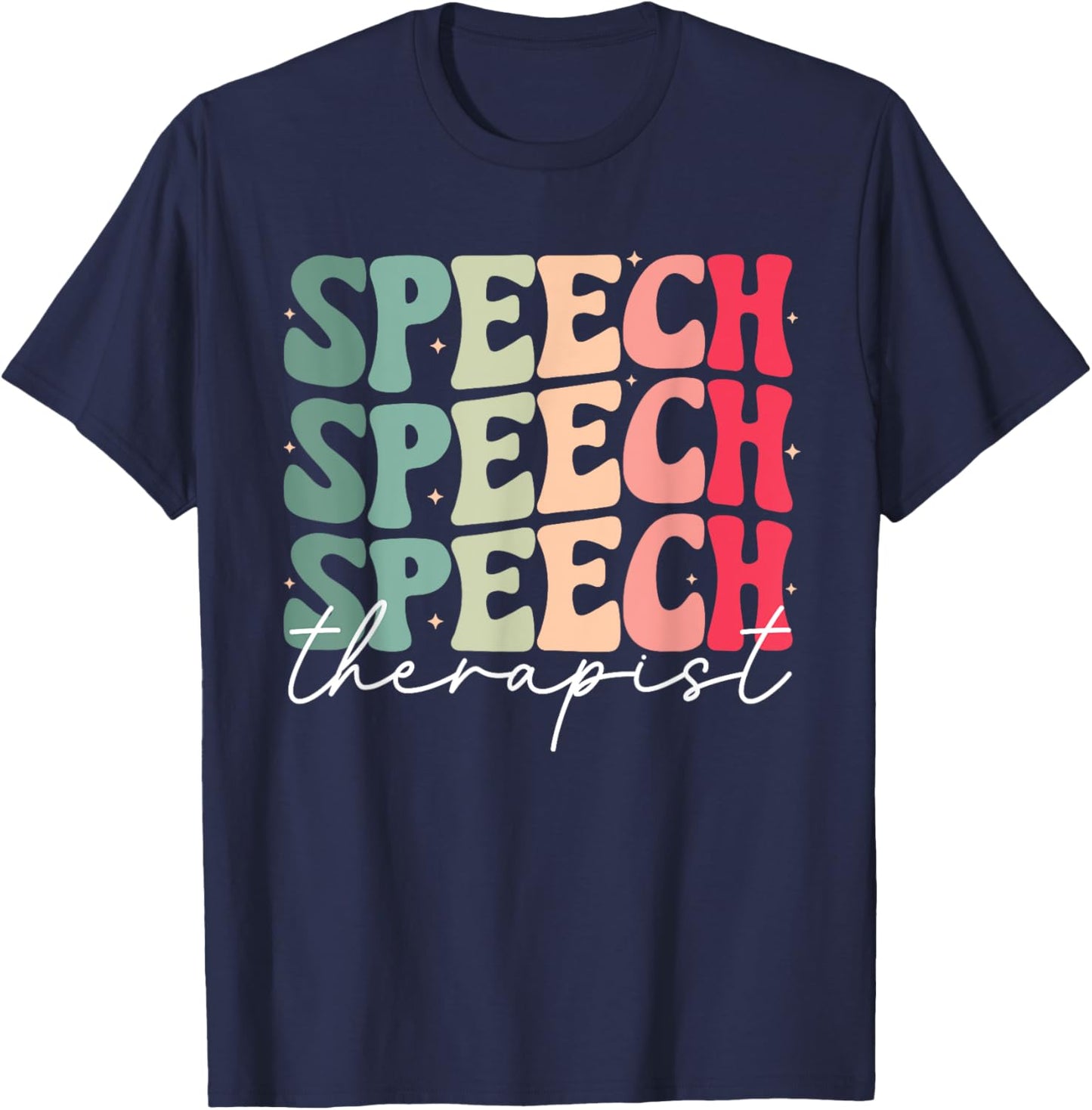 Speech Therapy Pathologist SLP Speech Language Therapists T-Shirt - T-Shirt | Navy