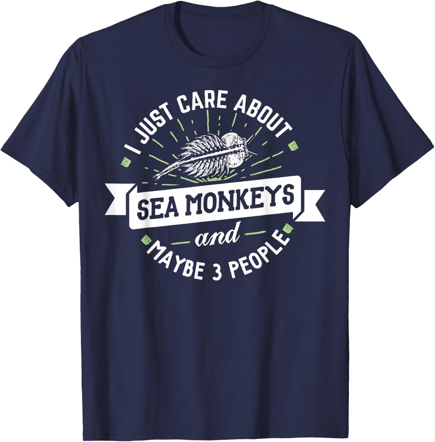 Sea Monkeys - I Just Care About Sea Monkeys! T-Shirt - T-Shirt | Navy