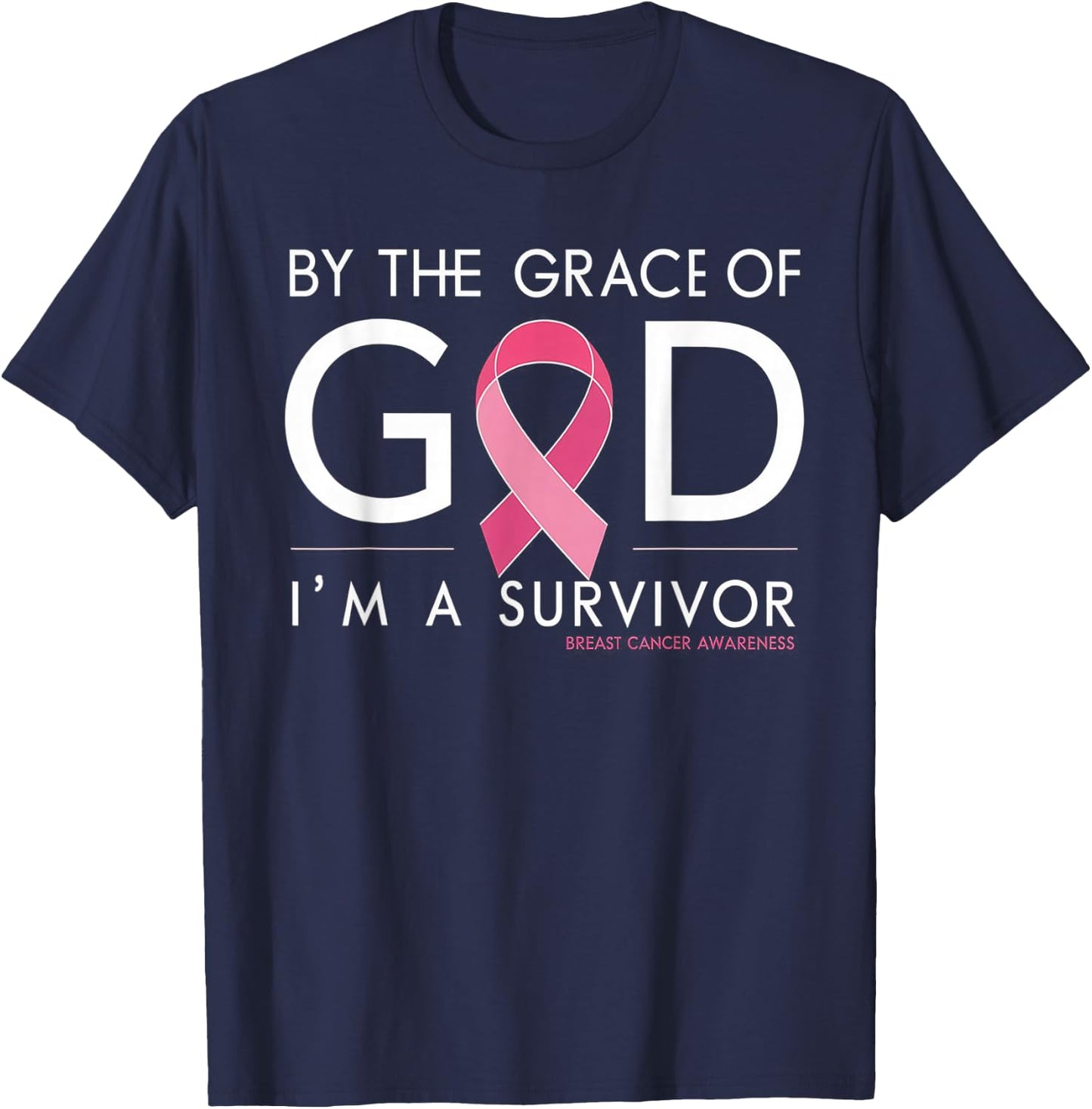 By The Grace of God I'm a Survivor Breast Cancer Survivor T-Shirt - T-Shirt | Navy