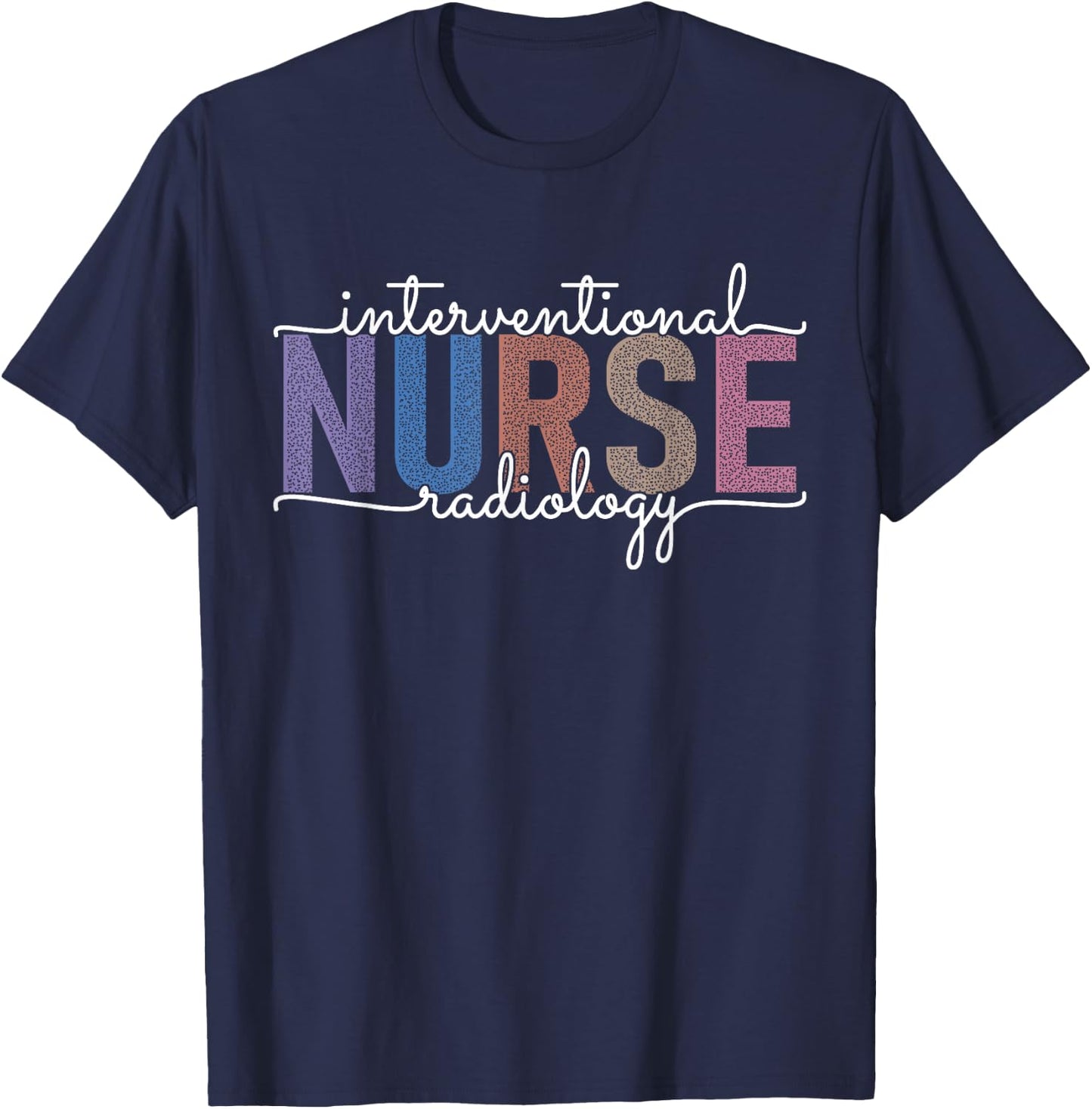 Interventional Radiology Nurse Practitioner IR Nursing T-Shirt - T-Shirt | Navy