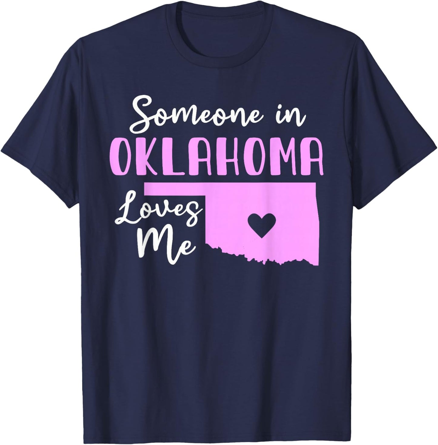 Someone In Oklahoma Loves Me T-Shirt - T-Shirt | Navy
