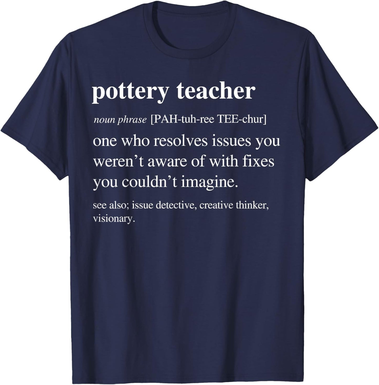 Pottery Teacher Funny Definition Ceramics Clay Retirement T-Shirt - T-Shirt | Navy