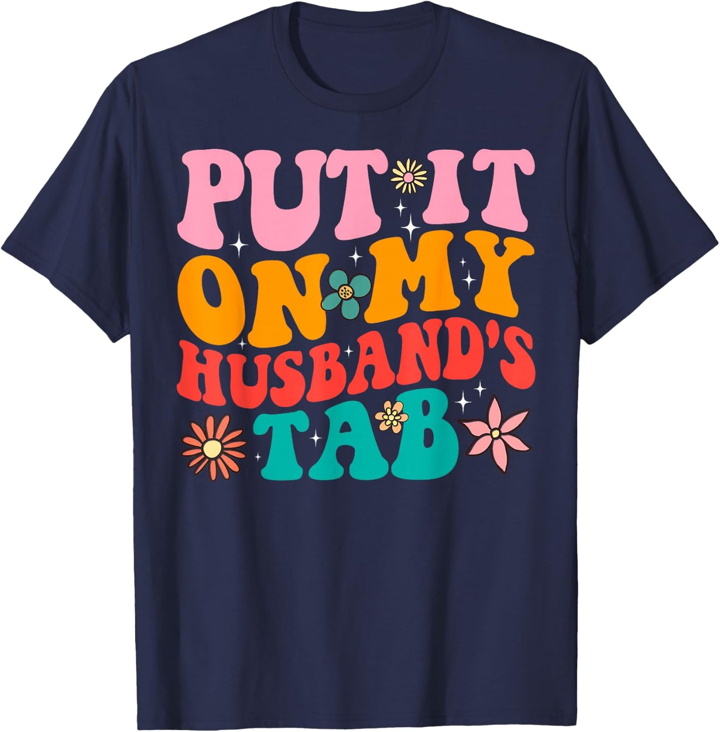 Put It On My Husband's Tab T-Shirt - T-Shirt | Navy