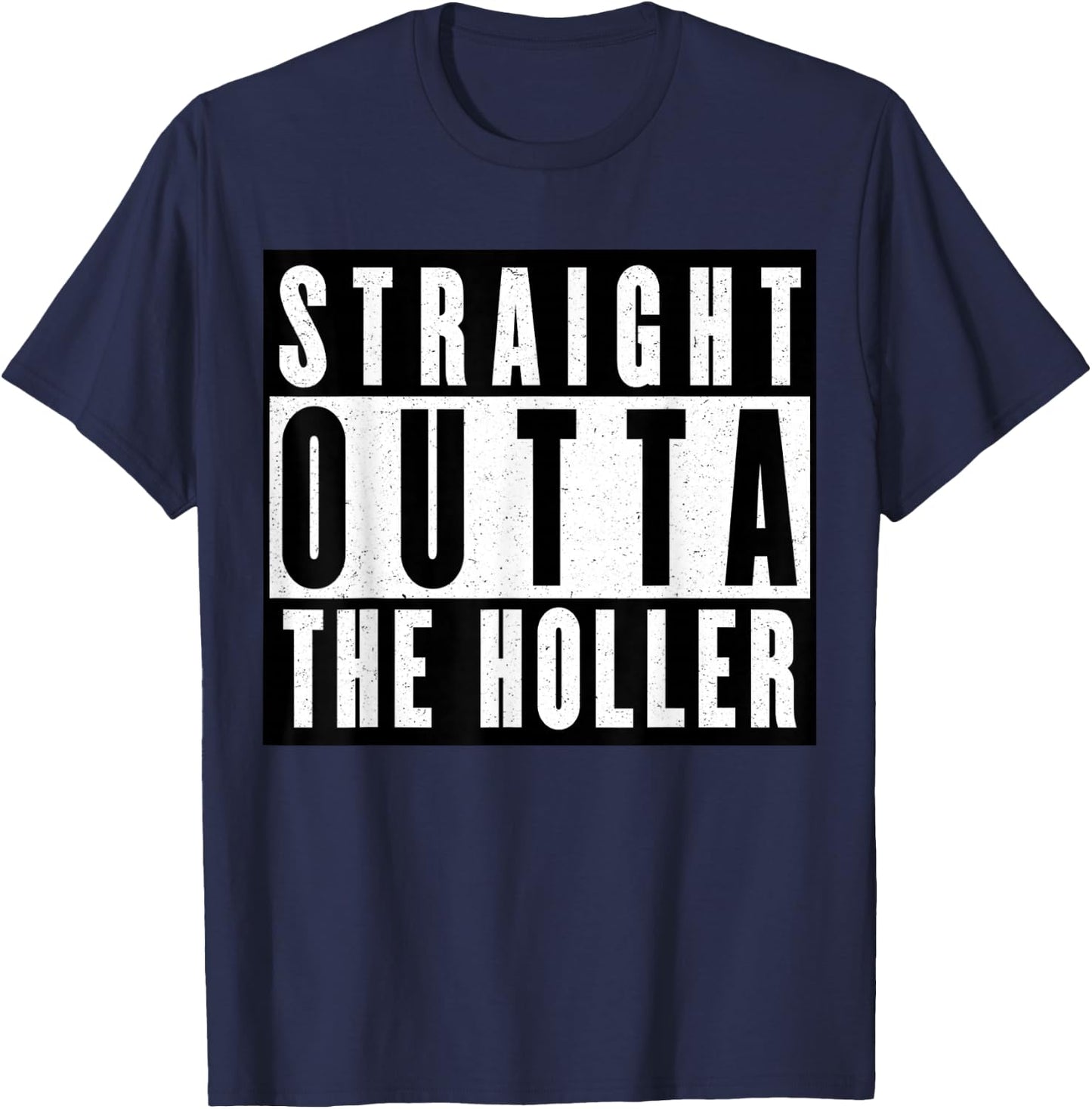 Straight Outta The Holler T-Shirt - T-Shirt | Navy