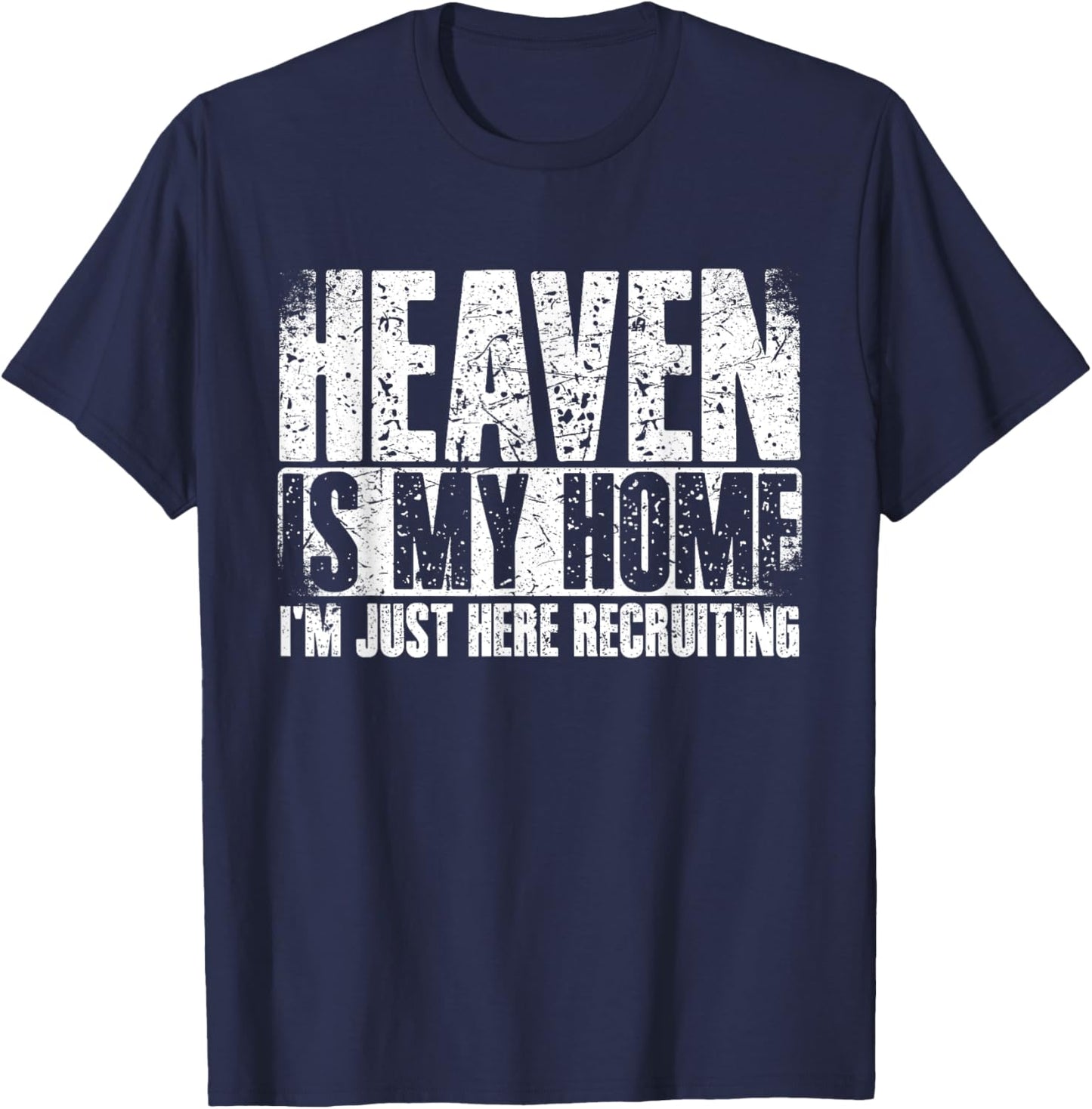 Heaven Is My Home Spiritual Christian Apparel T-Shirt - T-Shirt | Navy