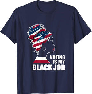 Voting Is My Black Job American Flag - Funny Vote Political T-Shirt - T-Shirt | Navy
