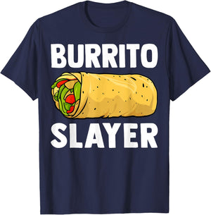 Burrito Slayer - Funny Mexican Food Burrito Lover Gifts T-Shirt - T-Shirt | Navy