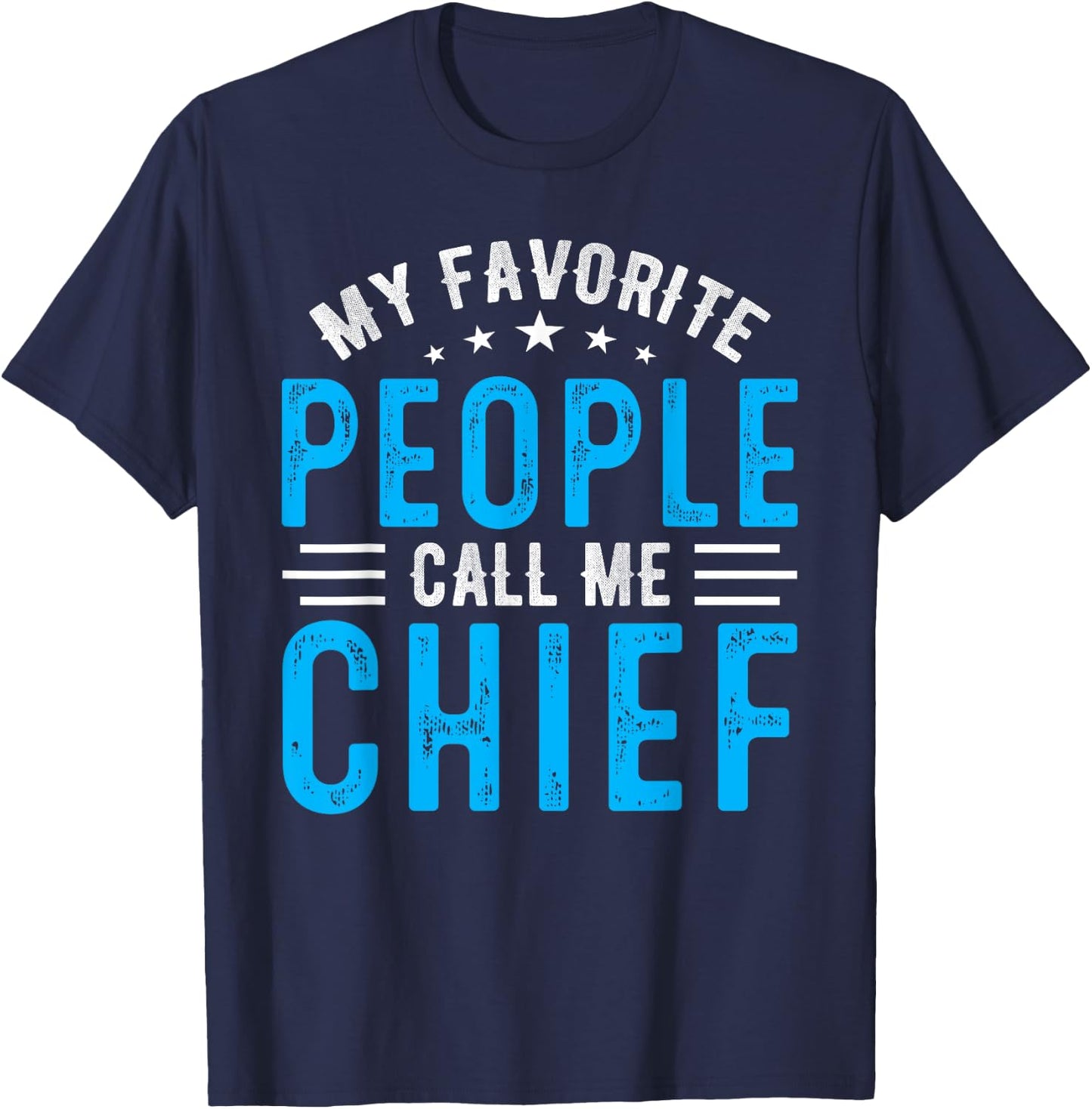 My Favorite People Call Me Chief Vintage Idea Fathers Day T-Shirt - T-Shirt | Navy