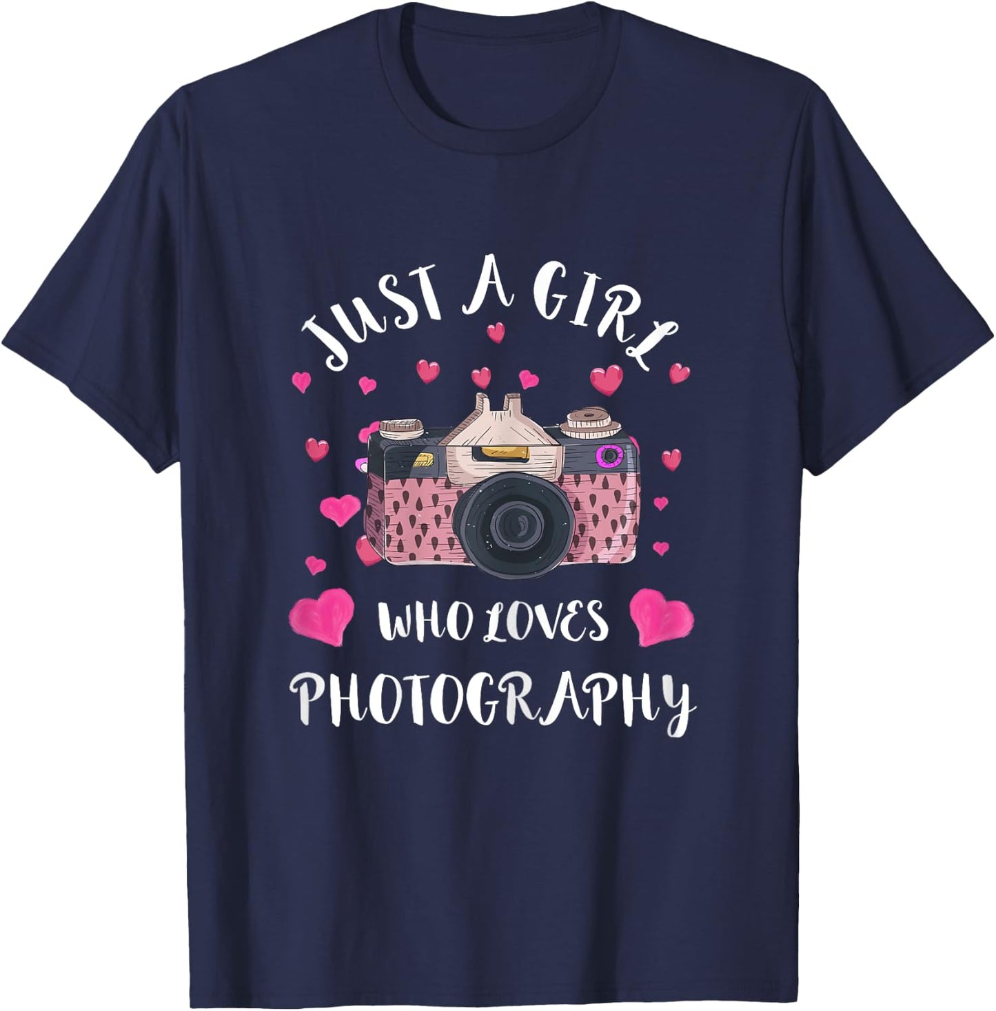 Just A Girl Who Loves Photography Camera Photographer T-Shirt - T-Shirt | Navy