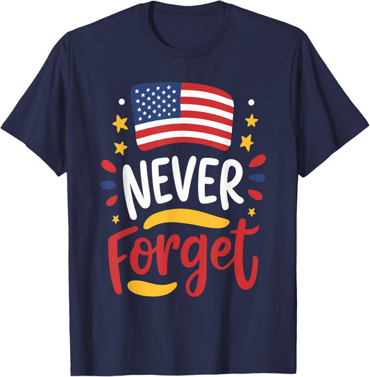 Patriotic Never Forget American Flag Design Women Kids Men T-Shirt - T-Shirt | Navy