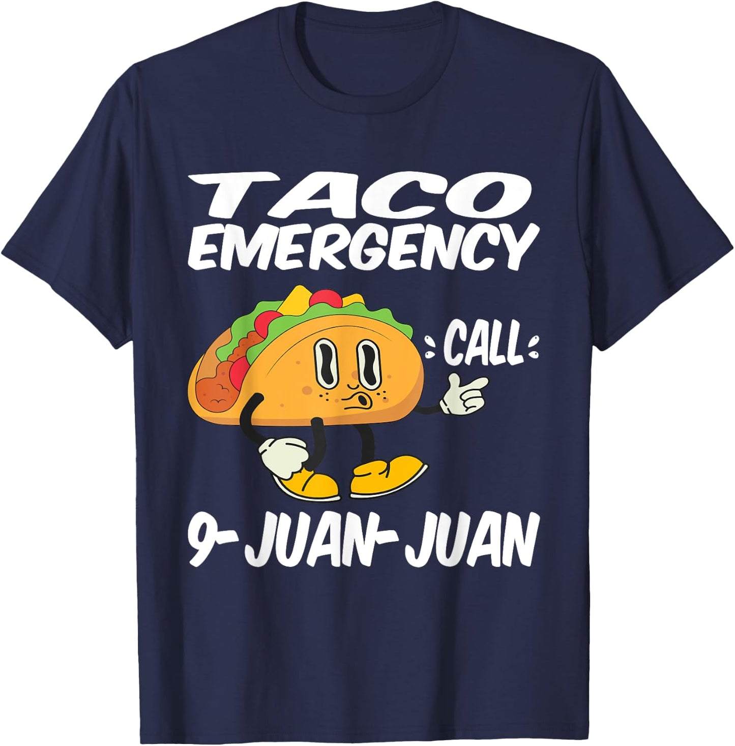 Taco Emergency Call 9 Juan Juan Funny Cinco De Mayo T-Shirt - T-Shirt | Navy