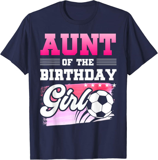 Aunt Of The Birthday Girl Soccer Players Sport T-Shirt - T-Shirt | Navy