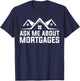 Mortgage Loan Officer Ask Me About Mortgages T-Shirt - T-Shirt | Navy