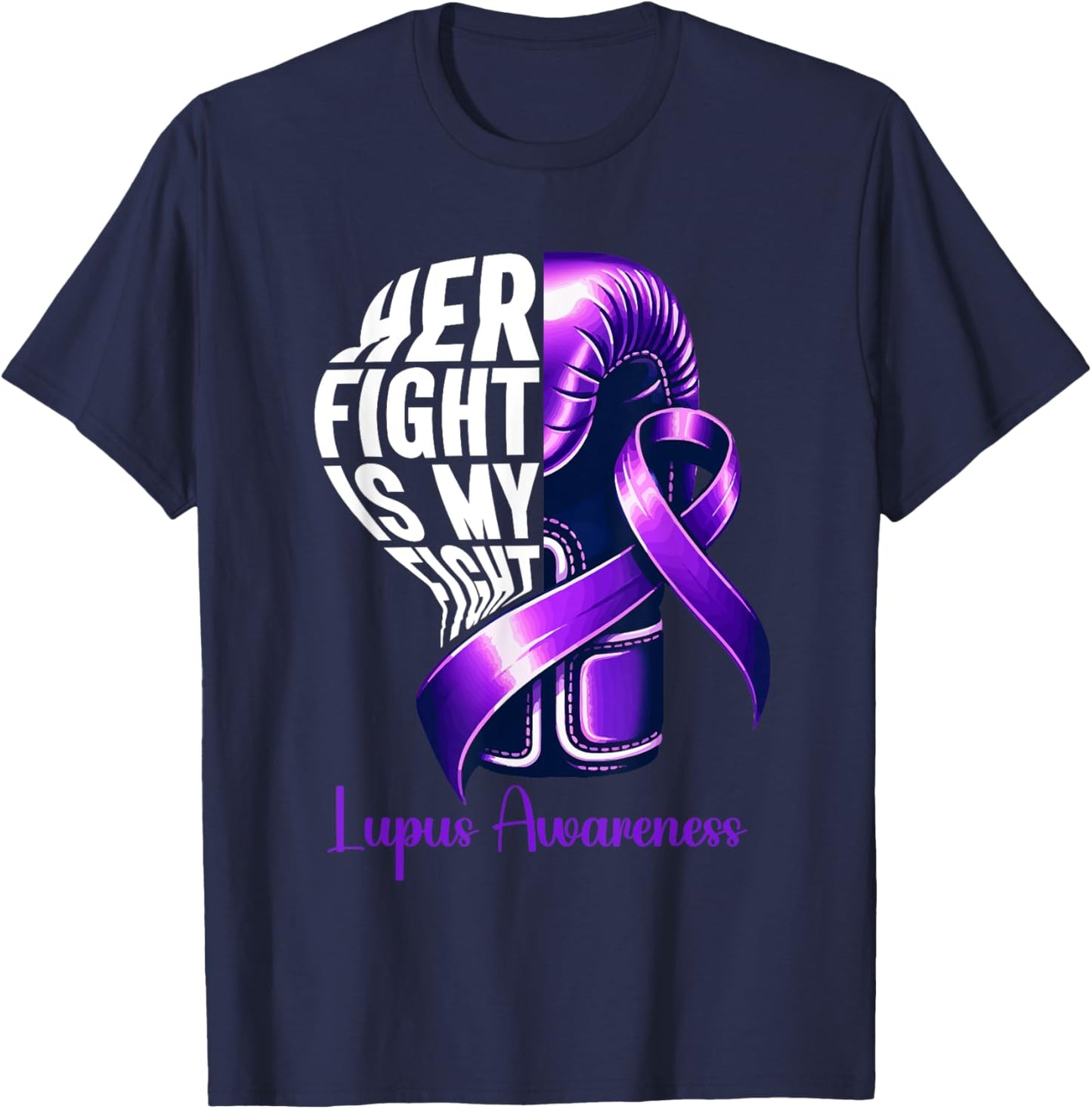 Her Fight Is My Fight Lupus Awareness Purple Ribbon T-Shirt - T-Shirt | Navy