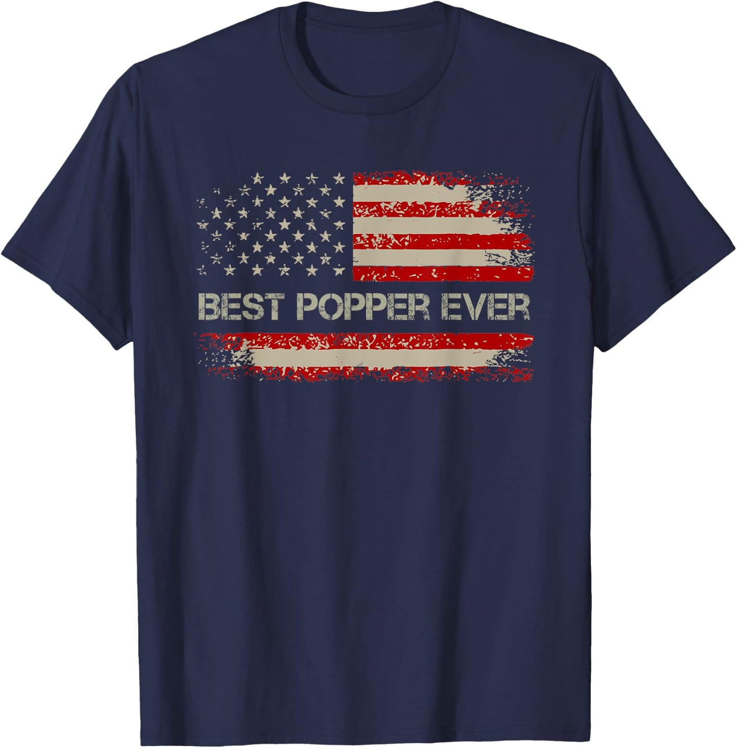 Best Popper Ever With US American Flag Gifts Fathers Day Dad Women Men T-Shirt - T-Shirt | Navy
