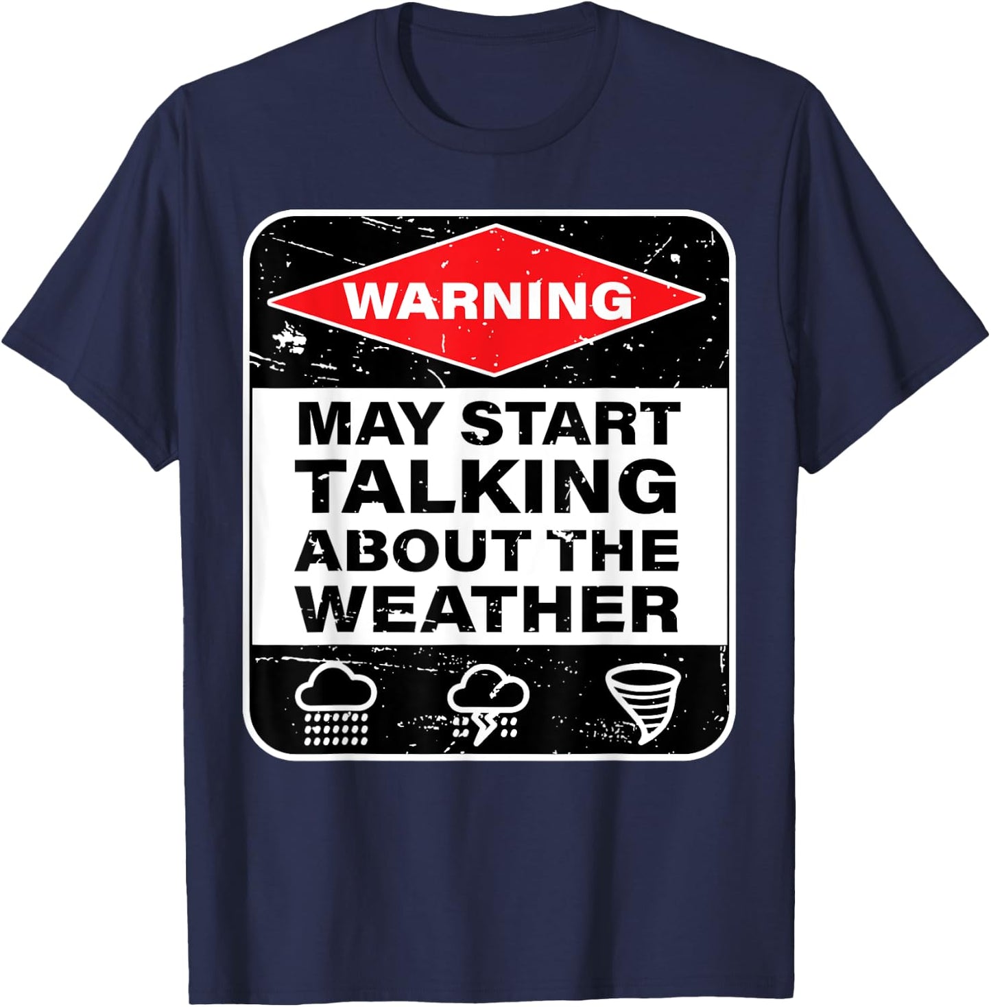 Warning May Start Talking About The Weather T-Shirt - T-Shirt | Navy