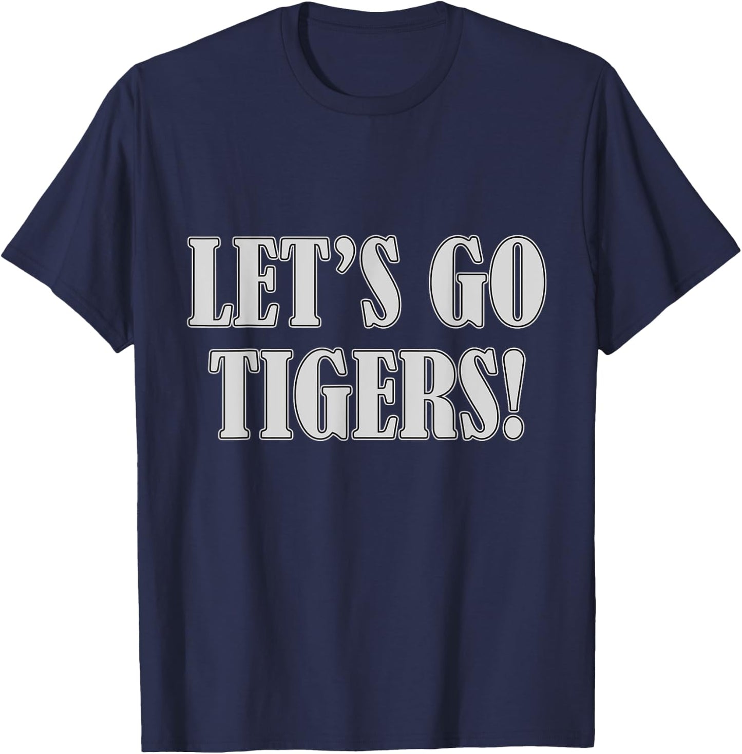 Let's Go Tigers Funny Birthday Gift T-Shirt - T-Shirt | Navy