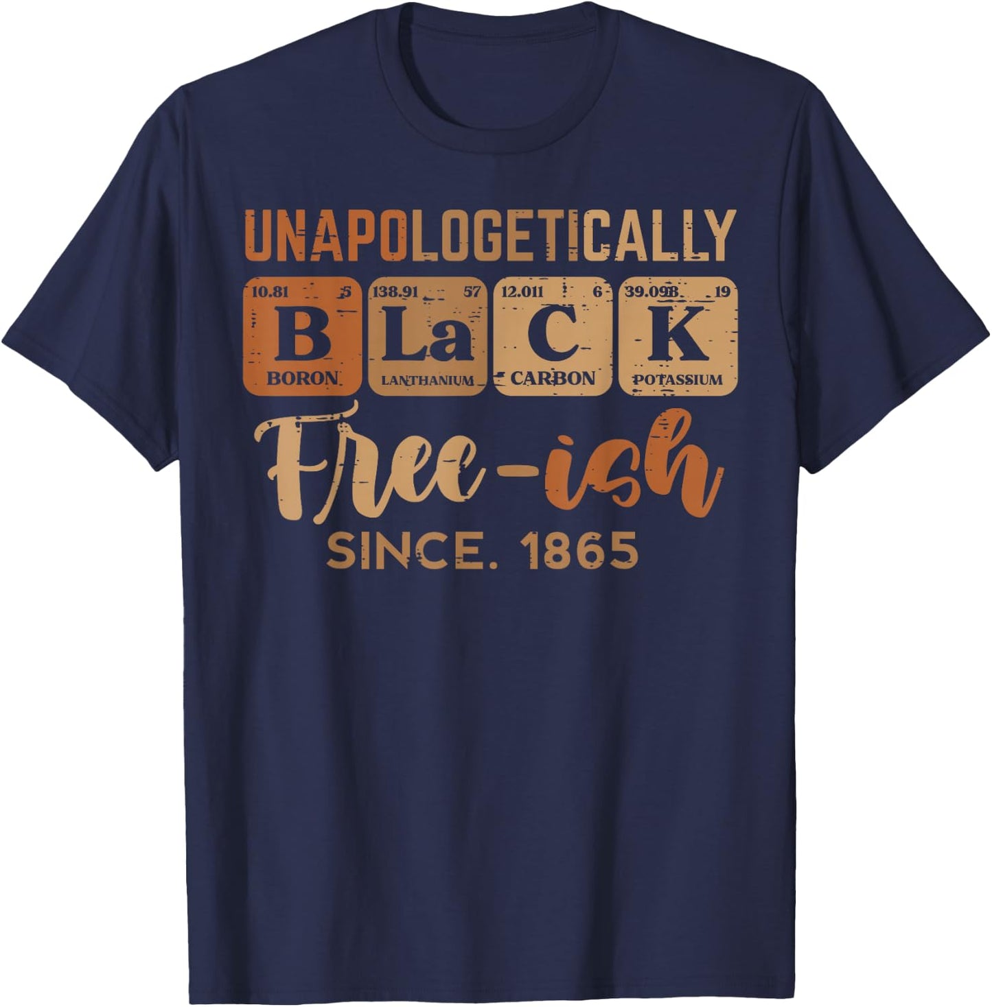 Unapologetically Black Freeish 1865 Juneteenth Men Women Kid T-Shirt - T-Shirt | Navy