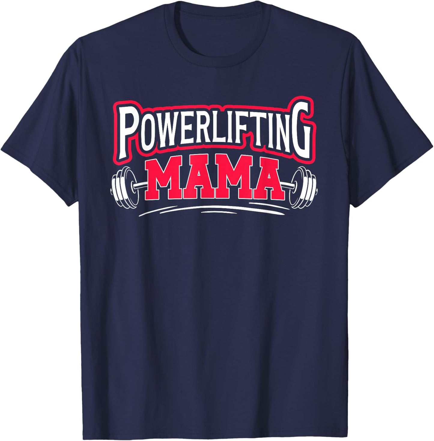Powerlifting Mama Powerlifting Mom Of A Powerlifter Mother T-Shirt - T-Shirt | Navy