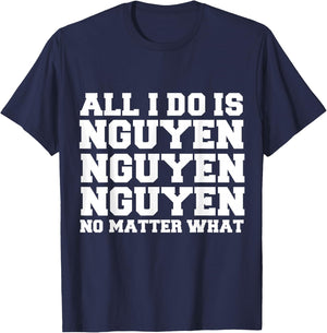 All I do is Nguyen Winning Vietnamese Vietnam Proud Pride T-Shirt - T-Shirt | Navy