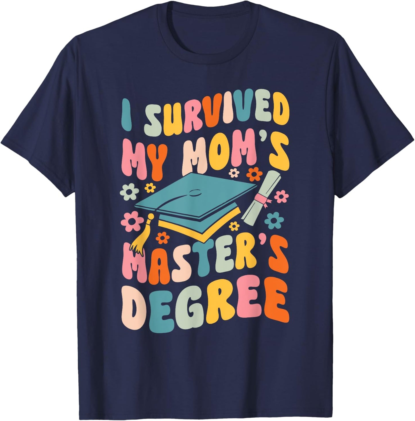I Survived My Mom's Masters Degree Groovy Graduation T-Shirt - T-Shirt | Navy