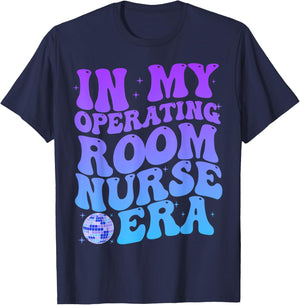 In My Operating Room Nurse Era Stethoscope OR Surgical Nurse T-Shirt - T-Shirt | Navy