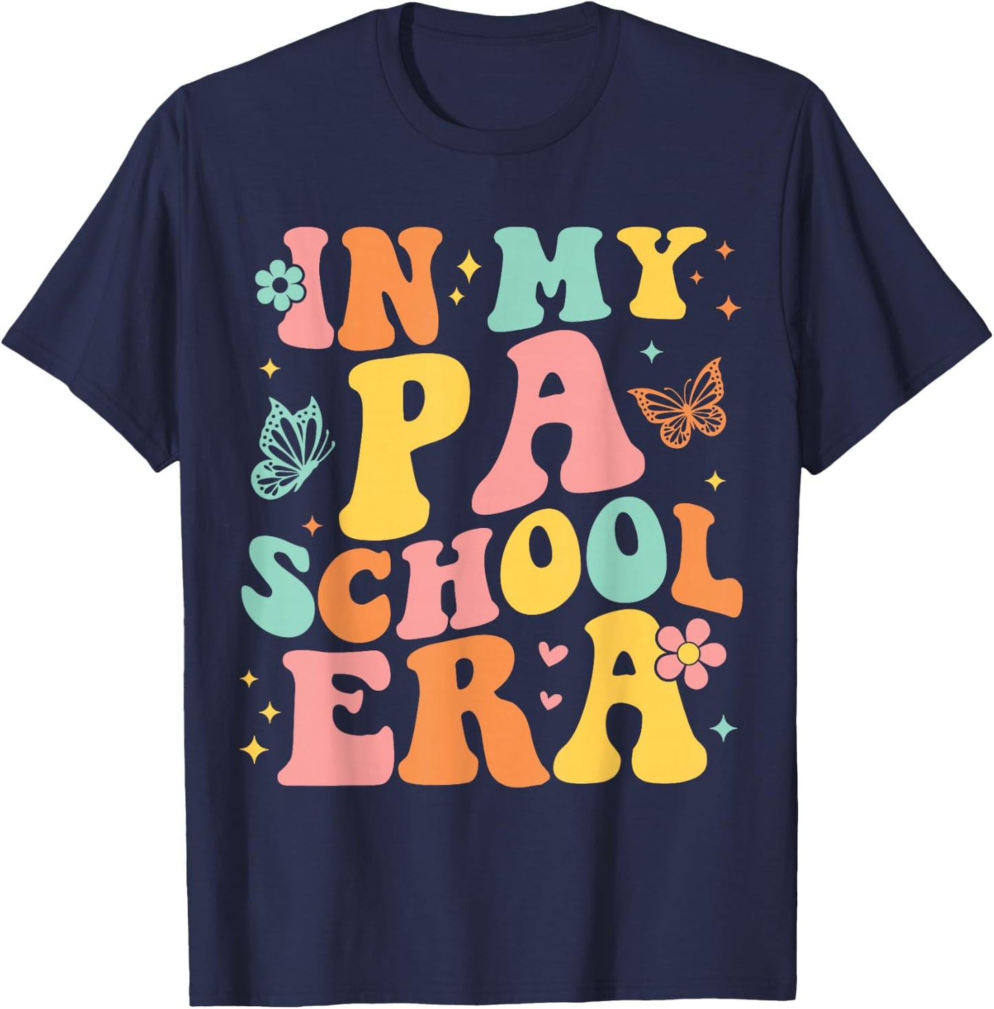 In My PA School Era Physician Assistant Student Future PA T-Shirt - T-Shirt | Navy