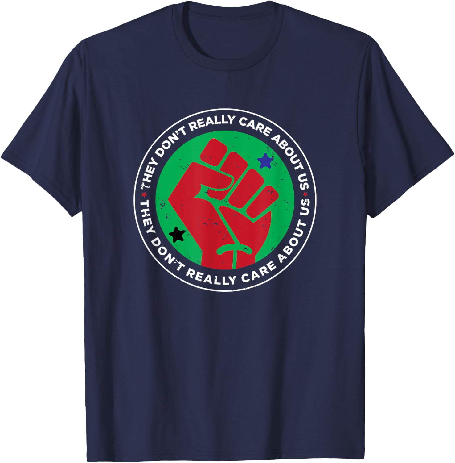 Revolution Fist They Don't Really Care About Us Novelty T-Shirt - T-Shirt | Navy
