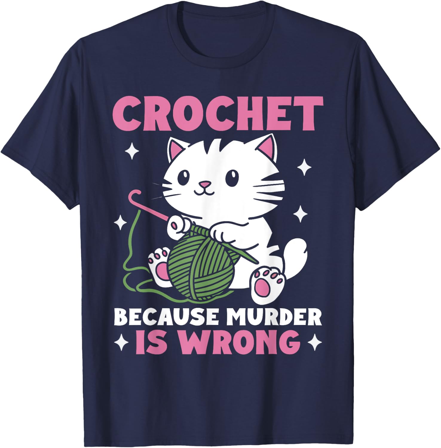 Crochet Because Murder Is Wrong Funny Cat Knits Men Women T-Shirt - T-Shirt | Navy