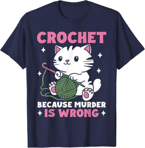 Crochet Because Murder Is Wrong Funny Cat Knits Men Women T-Shirt - T-Shirt | Navy