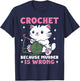 Crochet Because Murder Is Wrong Funny Cat Knits Men Women T-Shirt - T-Shirt | Navy