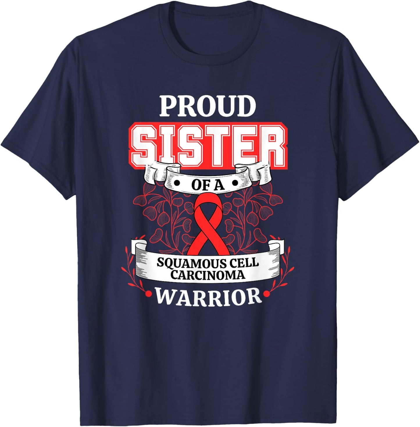 Proud Sister Of A Squamous Cell Carcinoma Warrior T-Shirt - T-Shirt | Navy
