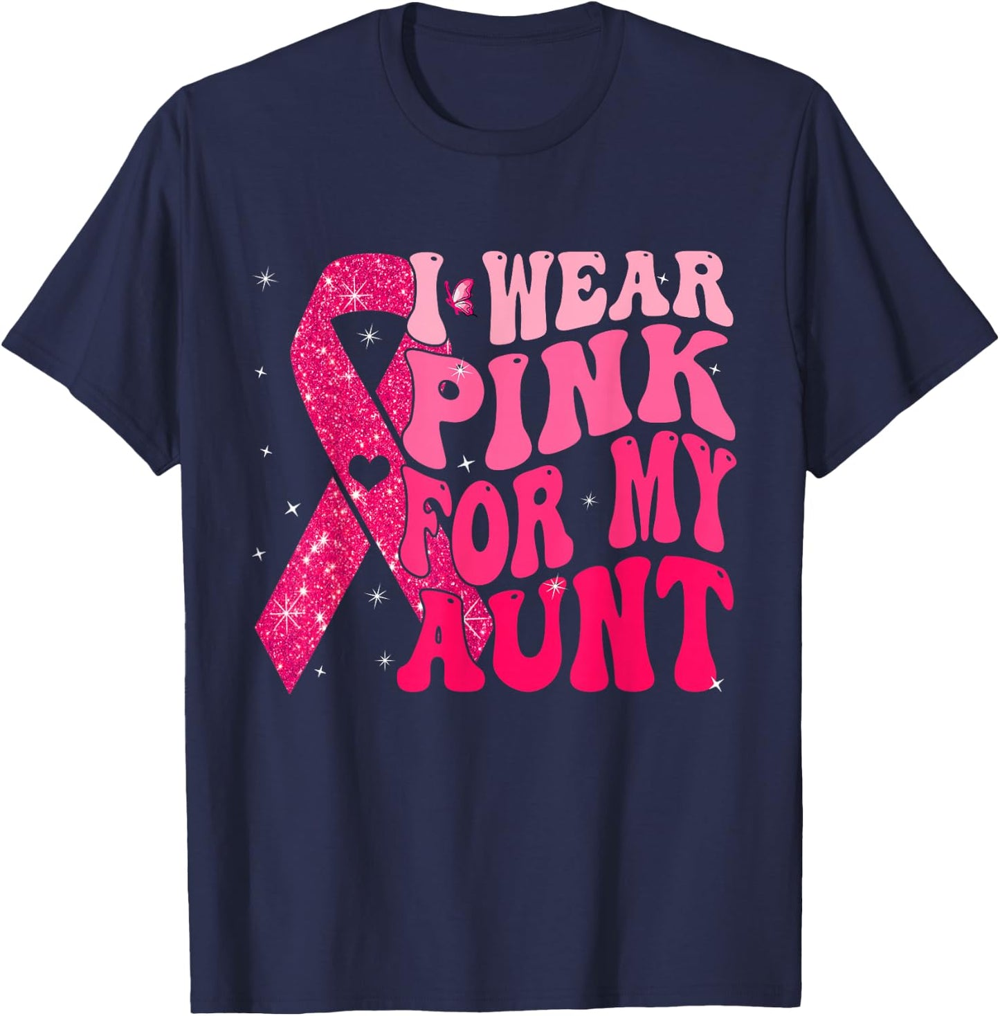I Wear Pink For My Aunt Breast Cancer Warrior Support Squads T-Shirt - T-Shirt | Navy