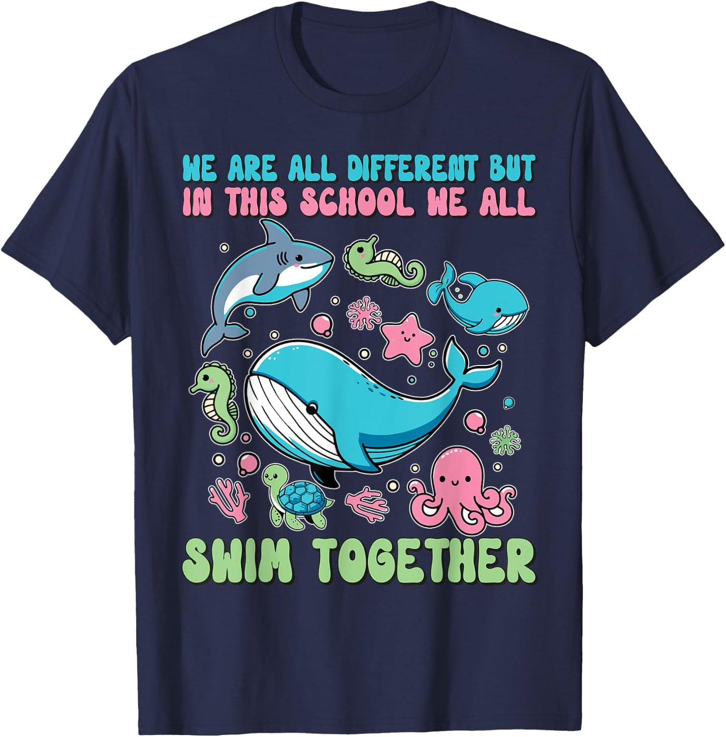 We Are Different But In This School We All Swim Together T-Shirt - T-Shirt | Navy