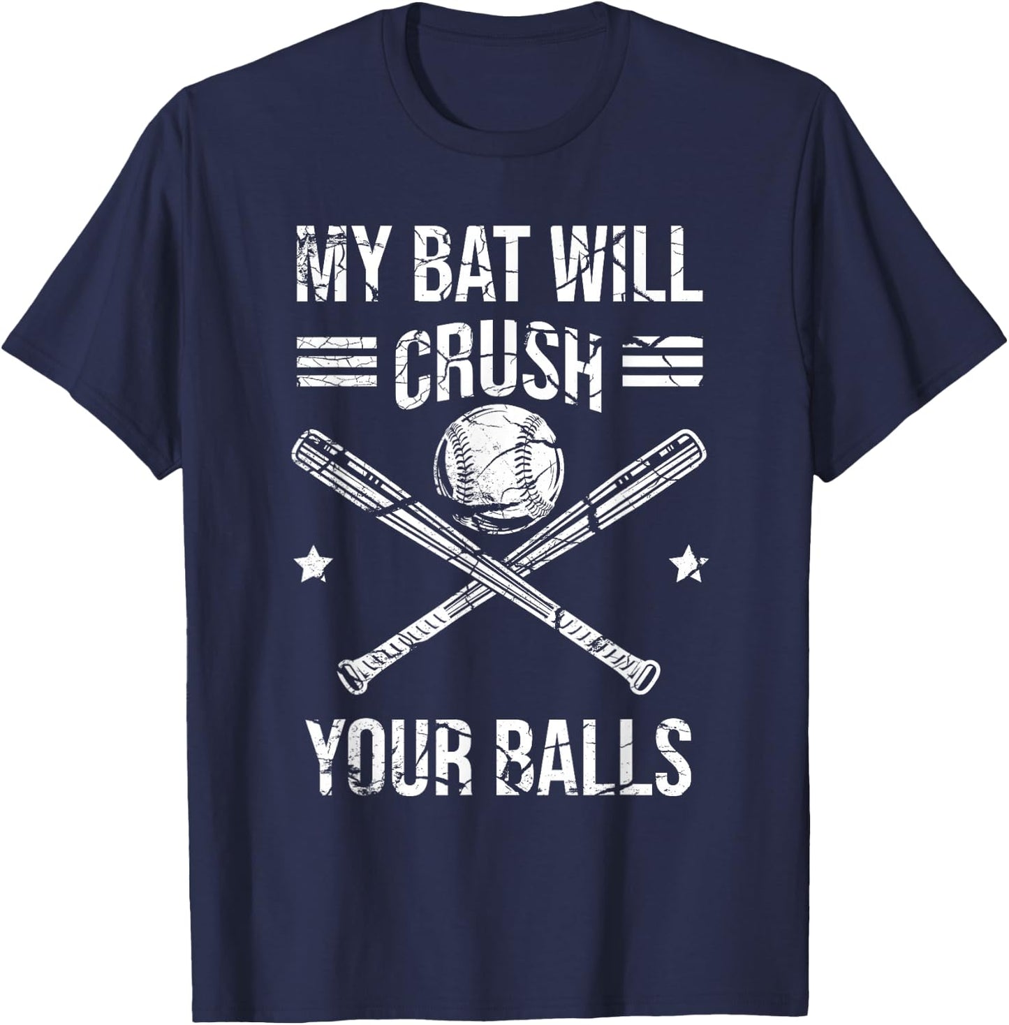 My Bat Will Crush Your Balls Baseball Bat Kids Women T-Shirt - T-Shirt | Navy