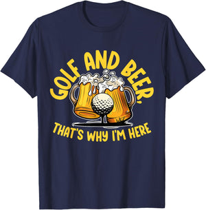 Golf And Beer, That's Why I'm Here Golf Sport Lover, Golfer1 T-Shirt - T-Shirt | Navy