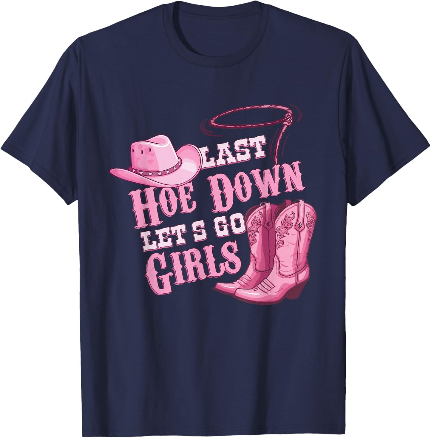 Last Hoe Down Bachelorette Western style T-Shirt - T-Shirt | Navy