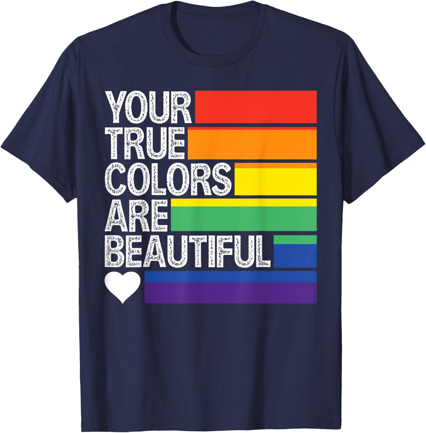 Your True Colors Are Beautiful T-Shirt - T-Shirt | Navy