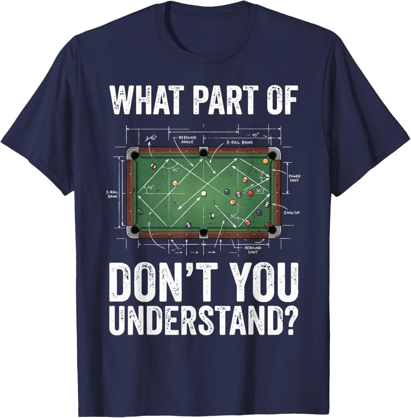 What Part of Don't You Understand Billiard T-Shirt - T-Shirt | Navy