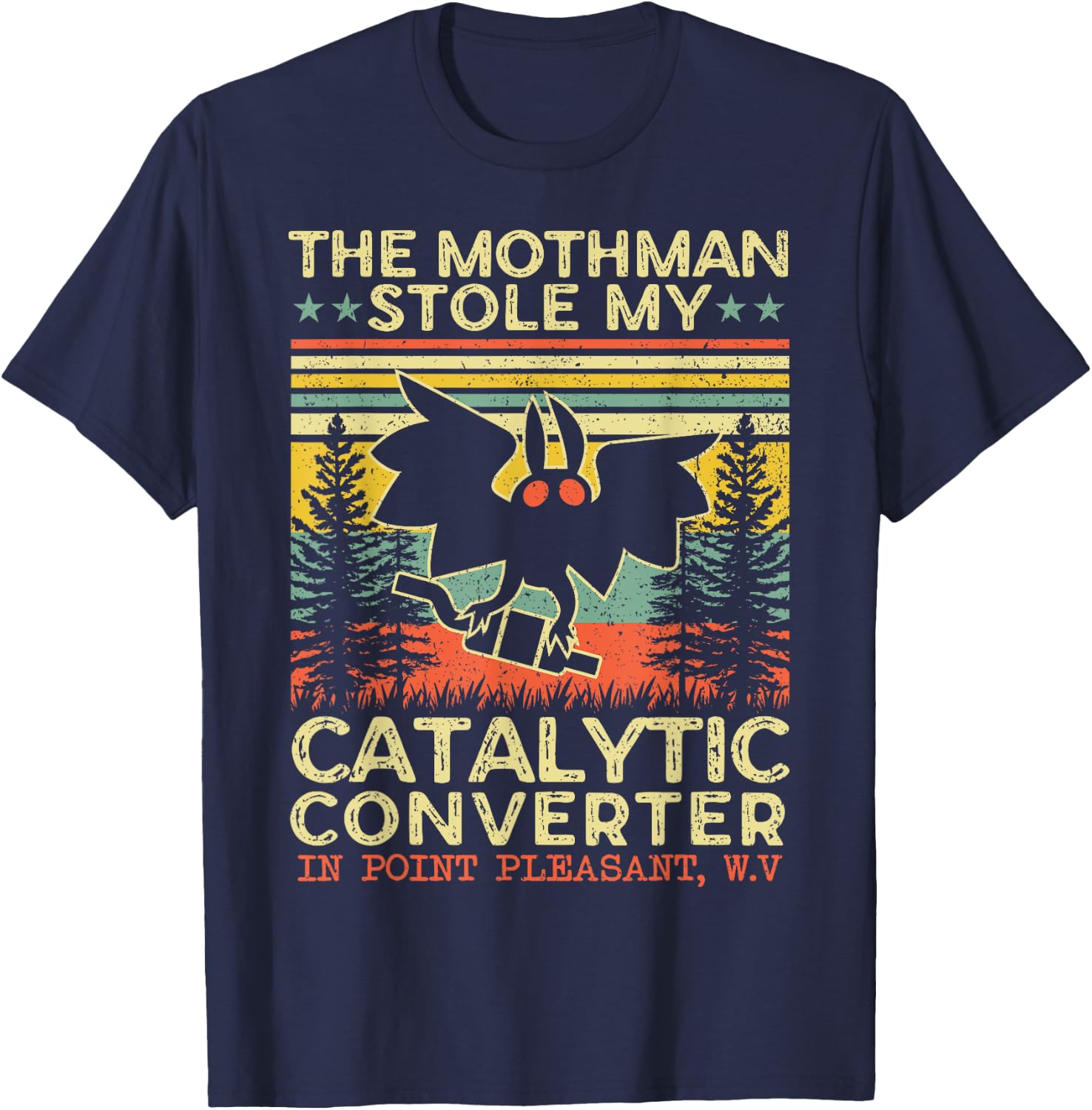 Funny Mothman Stole My Catalytic Converter Vintage Mothman T-Shirt - T-Shirt | Navy