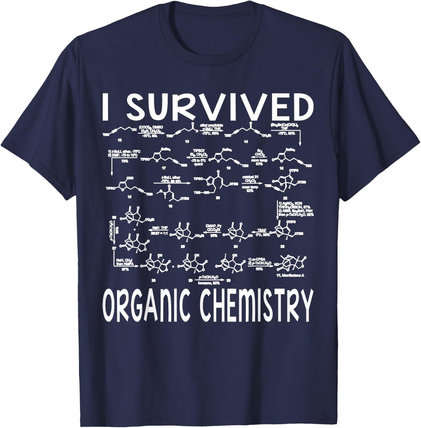 I Survived Organic Chemistry Humor Organic Chemistry Funny T-Shirt - T-Shirt | Navy