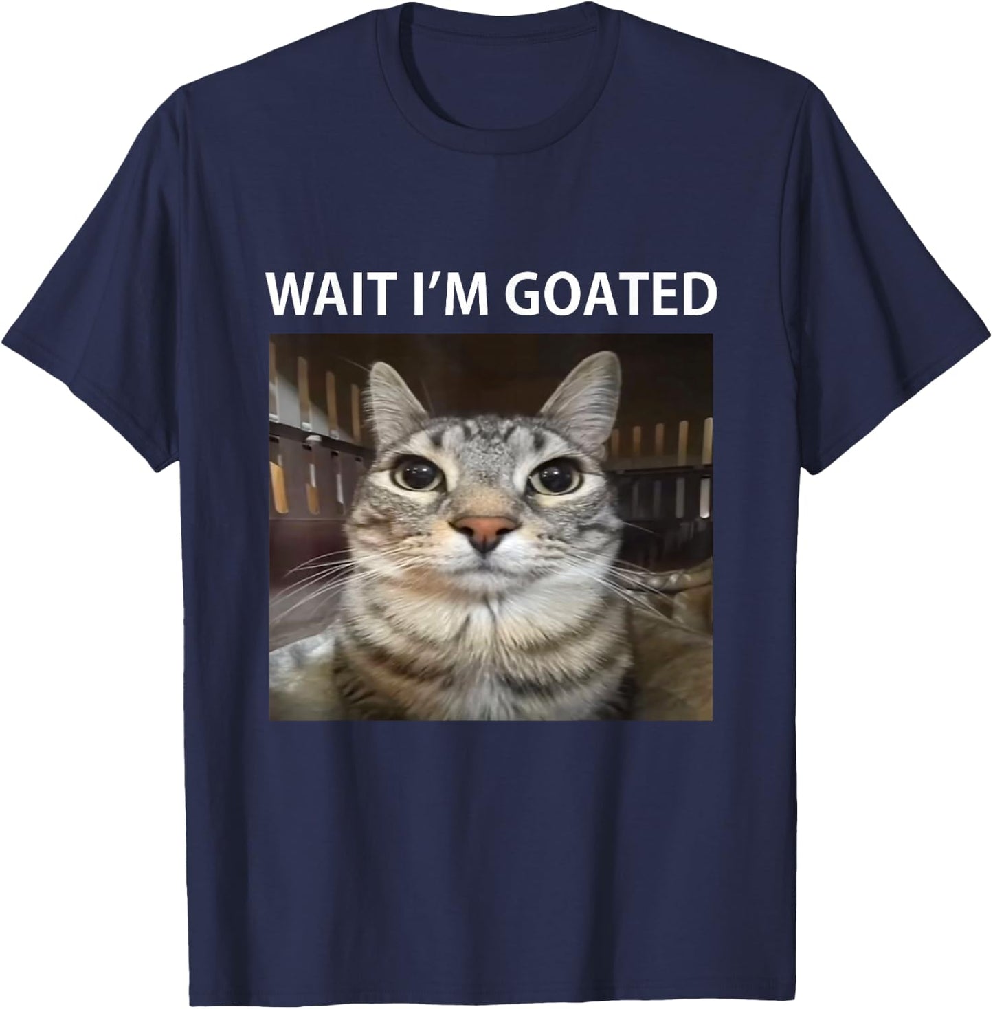 Wait I'm Goated Silly Cat Meme T-Shirt - T-Shirt | Navy