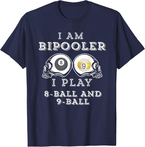 Funny Saying Bipooler Play 8-Ball And 9-Ball Men Women Gag