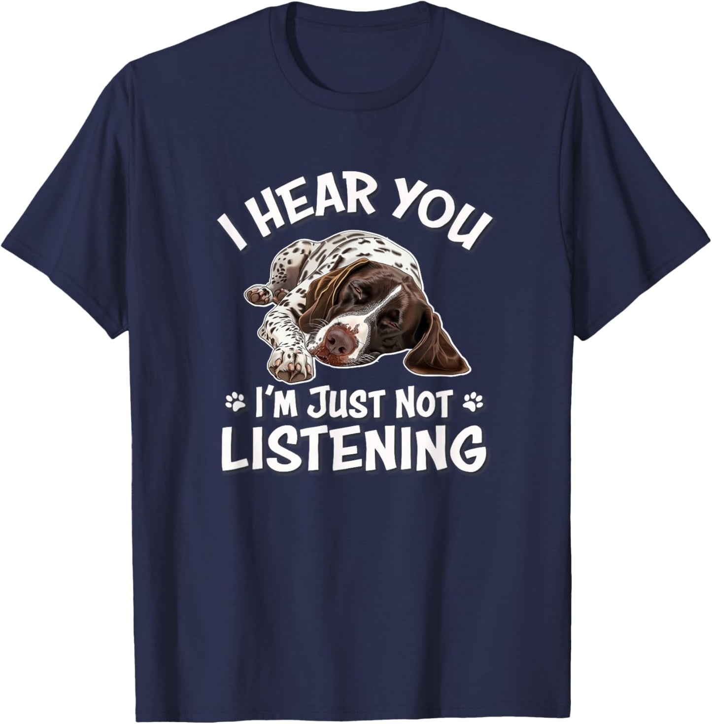 GSP Hunting Dog Hear You German Shorthaired Pointer T-Shirt - T-Shirt | Navy