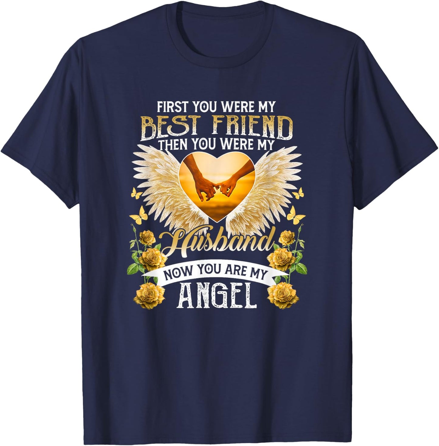First you were my best friend, husband, angel T-Shirt - T-Shirt | Navy