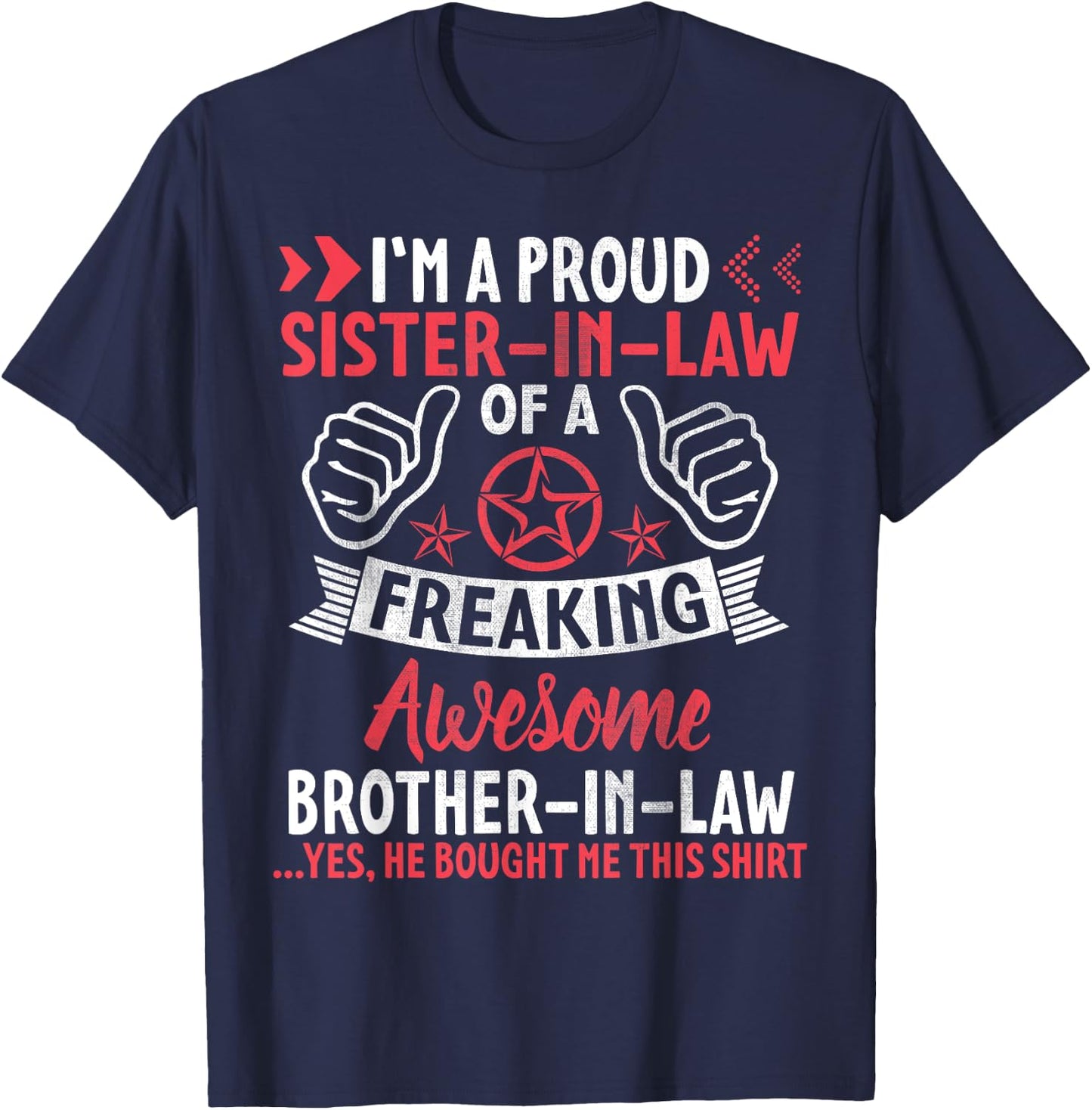 I'm A Proud Sister In Law Of Freaking Awesome Brother In Law T-Shirt - T-Shirt | Navy